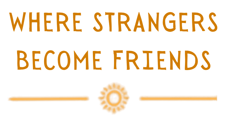 Frase Where strangers become friends